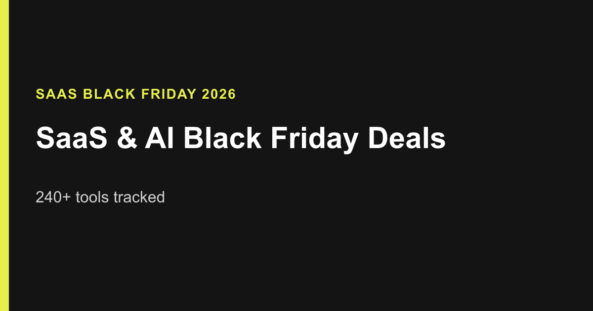 SaaS Black Friday Deals 2026: 240+ SaaS Tools Tracked